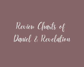 May include: A mauve background with white cursive text that reads "Review Charts of Daniel & Revelation". The text is centered and takes up the lower half of the image.