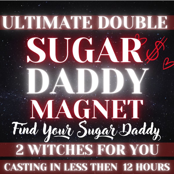 SUGAR DADDY MAGNET Spell |  Attract Sugar Daddy | Sugar Daddy to Get Luxury Life | Spoil Me Now Spell | Make Me Rich Spell | Love and Money