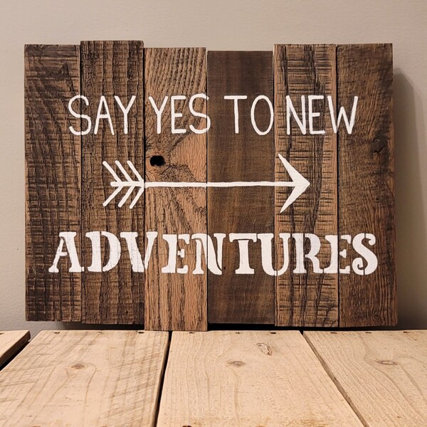 Say Yes to New Adventures Sign | Home Decor | Wood Sign | Wall Hanging | Family Room | Living Room | Pallet Wood | Reclaimed Wood