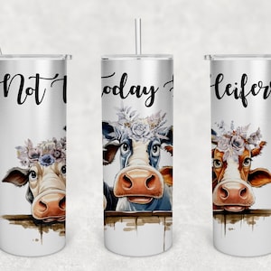 Not Today Heifers 20oz Tumbler Wrap