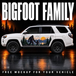 May include: A white SUV featuring a side decal of a large and small Bigfoot walking through a forest with mountains and a sunset. The text BIGFOOT FAMILY appears at the top, and FREE MOCKUP FOR YOUR VEHICLE is printed at the bottom of the image.
