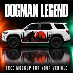 May include: A white SUV featuring a side decal of a black werewolf silhouette in a forest with a large red moon. The text DOGMAN LEGEND appears at the top, and FREE MOCKUP FOR YOUR VEHICLE is printed at the bottom of the graphic display.