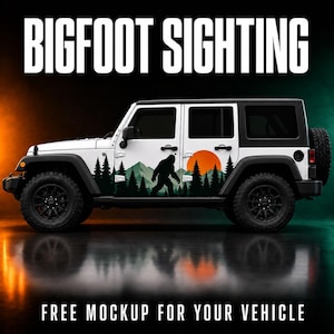 May include: A white four-door SUV featuring a side decal of a black Bigfoot silhouette, green pine trees, and an orange sun. The text BIGFOOT SIGHTING appears at the top, and FREE MOCKUP FOR YOUR VEHICLE is printed at the bottom of the image.