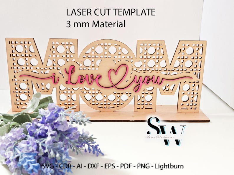 May include: A laser cut wooden sign featuring the word MOM with a cane webbing pattern and a pink script overlay that reads i Love you. The text LASER CUT TEMPLATE 3 mm Material is visible at the top, and SVG CDR AI DXF EPS PDF PNG Lightburn at the bottom.