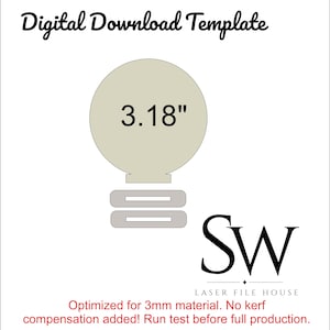 Puede incluir: Una plantilla de descarga digital que presenta un círculo de color beige claro con el texto 3.18" y dos ranuras rectangulares debajo. La imagen incluye el texto Digital Download Template y SW Laser File House, con una nota sobre la optimización para material de 3mm.