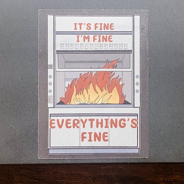 It’s fine, I’m fine, Everthings fine | Motivational science waterproof vinyl sticker, Unique sticker for laptops, water bottles, notebooks