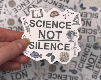 Science not Silence sticker | Science and activism decal for laptops, water bottles, notebooks