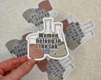 Women Belong in the Lab Sticker | Feminist STEM Science Decal for Laptops, Water Bottles, and notebooks