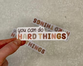 You can do hard things sticker | Mental health and motivational decal for laptops, water bottles, and journals