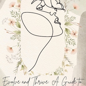 May include: A black and white line drawing of a face with a butterfly on the cheek, surrounded by a frame of watercolor flowers and leaves. The text "Evolve and Thrive: A Guide to Personal Growth by SScorpio" is at the bottom of the image.