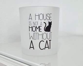 Teelicht | Windlicht aus satiniertem Glas | A House is not a Home without a Cat / Dog