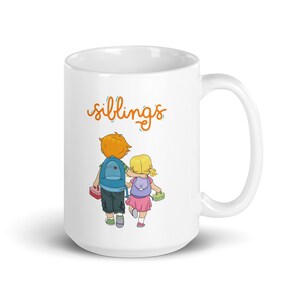 Siblings Ceramic 15oz White glossy mug gift for brother sister National Siblings Day