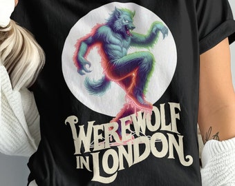 Neon Werewolf in London Shirt - Spooky Halloween Comfort Colors Tee
