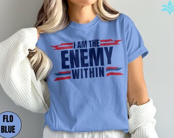 Comfort Colors®, I Am The Enemy Within, Kamala Harris Shirt, Not Aspiring To Be Humble Shirt, Democrat Shirt, Election 2024 Shirt, Vote Blue