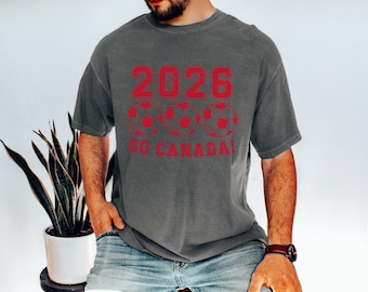 Go Canada Soccer 2026 T-Shirt, Sweatshirt, Tank Top, V-Neck T-Shirt, World Football Cup Games, Canada USA Mexico, Football Enthusiast