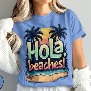 Hola Beaches T-Shirt: Funny Beach Lover Women&#39;s Tee