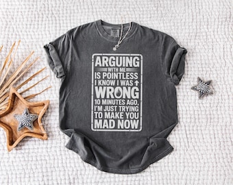 Camiseta con frase sarcástica divertida: Discutir conmigo no tiene sentido
