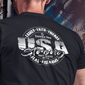 Family Faith Friends Flags Firearms T-Shirt US Flag USA Strong T-Shirt 5 Things You Don&#39;t Mess with T-Shirt American Flag T-Shirt Funny