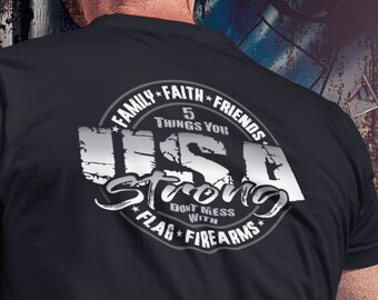 Family Faith Friends Flags Firearms T-Shirt US Flag USA Strong T-Shirt 5 Things You Don't Mess with T-Shirt American Flag T-Shirt Funny