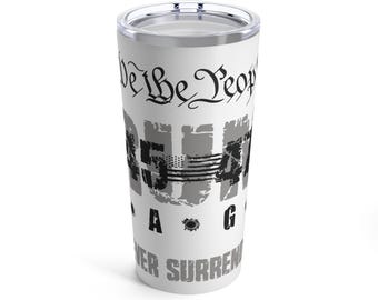 Trump 45-47 MAGA We The People Never Surrender -  Tumbler 20oz