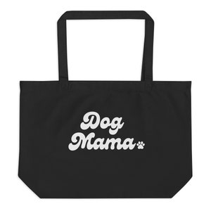 Dog Mama Large Tote Bag Eco-Friendly Shopping Bag Dog Mama Tote Gift For Her Gift for Dog Lover Gift Dog Lover Bag