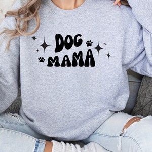 Dog Mama Sweatshirt Dog Lover Sweatshirt for Dog Mom Sweatshirt Gift for Her Dog Mama Retro Sweatshirt Dog Mama Groovy