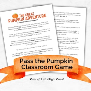 May include: Two white pages with text about a pumpkin adventure game, featuring the phrases "LEFT" and "RIGHT". An orange banner at the bottom reads "Pass the Pumpkin Classroom Game" with "Over 40 Left/Right Cues!"