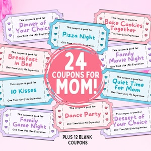 May include: A collection of colorful coupons for Mom, featuring various activities like "Dinner of Your Choice" and "Pizza Night." The coupons are in pastel colors with heart accents and text that reads "24 Coupons for Mom!" and "Plus 12 Blank Coupons."
