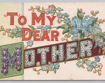 Antique Postcard, To My Dear Mother, Floral Design, 1910s Embossed Postcard