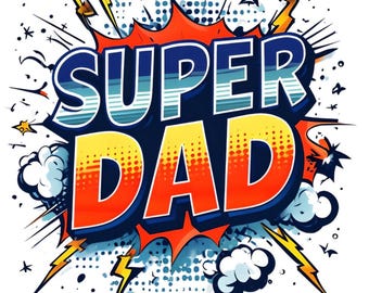 Super Dad Comic Book Style Graphic Father’s Day  - Digital Download PNG