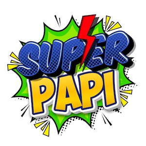 May include: A comic book style graphic with the words "SUPER PAPI" in blue and yellow, outlined in white. A red lightning bolt is behind the word "SUPER". The background is green with black and white dots and yellow starbursts.