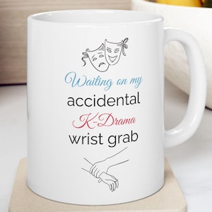 K-Drama Accidental Wrist Grab Ceramic Mug 11oz or 15oz, KDrama Fan Gift, Korean Drama Lover Gift , Funny K-Drama Cup, Cute K-Drama Mug