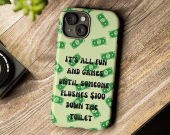 Funny Money Phone Case: "It's All Fun and Games..." Gag Gift