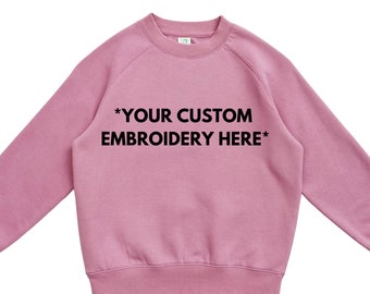 Custom Embroidery Sweatshirt - Send your own design