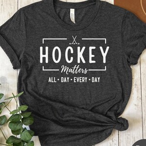 Hockey Gift Hockey Shirt Hockey Tshirt Hockey Lover Shirt Hockey Player Hockey Dad Shirt Hockey Mom Tshirt Funny Hockey Humor Shirt Present