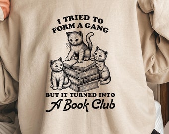 Cute Book Lover Sweatshirt Gift, Funny Books Lover Present, Book Club Shirt, Cat Bookish Sweatshirt, Book & Cat Lover Shirt, Reading Sweater