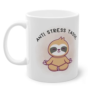 Anti Stress Mug with Yoga Sloth, Funny Sayings Coffee Mug, Relaxation Mug, Ceramic Mug with Saying, Gift for Friends, Birthday