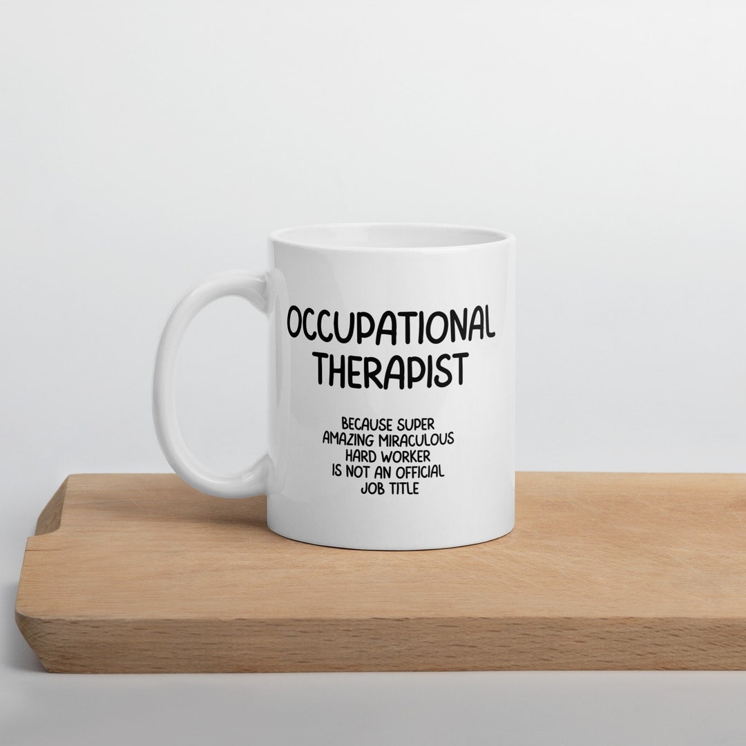 Occupational Therapy Mug, Funny Medical Gifts, occupational Therapist