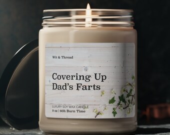 Covering Up Dad's Farts Funny Father's Day Gift Who Farted Living Room Scented Candle For Dad Wax Housewarming Bathroom New Girl Boy Baby