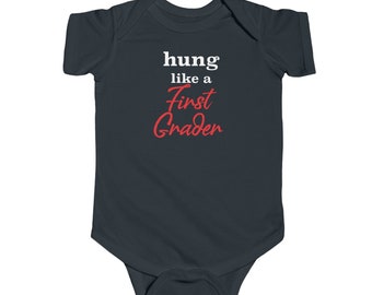Hung Like A First Grader Toddler Onesie Funny Cute Baby Boy's Outfit Infant 1 2 3 5 6 Year Old Adult Humor for Summer Vulgar Offensive