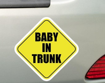 Baby In Trunk Baby On Board Funny Toddler Bumper Sticker Vinyl Car Decal No Hit Ram Run Into Me Up In This Bitch