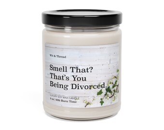 Smell That? That's You Being Divorced. Funny Breakup Signed Papers Separation Party Scented Candle Gift New Wedding Wife Boyfriend Husband