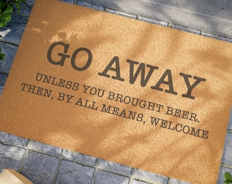 Go Away Unless You Brought Beer Then By All Means Welcome Funny Doormat Housewarming Gift Middle Finger Alcohol Wine Door Mat Outdoor Indoor
