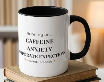 Caffeine Anxiety Mug | Corporate Burnout Humor, Office Coffee Cup