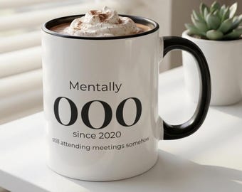 Mentally OOO Mug 11oz - Funny Work Humor Gift  - Burnout Office Mug - Out of Office Joke -  Coworker Gift