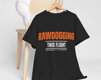 Rawdogging this flight | Gift for her | Gift for him | Birthday Gift | Xmas Gift
