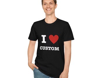 I Love Custom tshirt I Customised tshirt | gift for him | gift for her