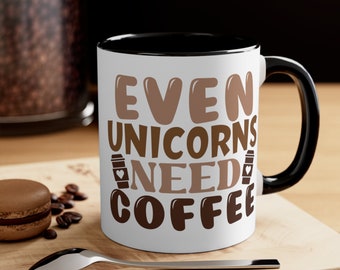 Funny Novelty Coffee Mug | Gift for her | Gift for him | Coffee Mug | Even Unicorns Need Coffee