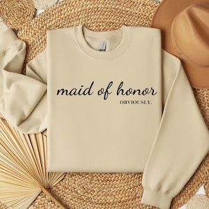 Maid of Honor Sweatshirt, Bridal Party Gift