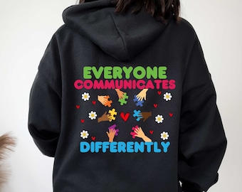 Everyone Communicates Differently Hoodie, Autism Awareness Hoodie, Special Education Hoodie, Speech Therapy Hoodie, Autism Month Hoodie